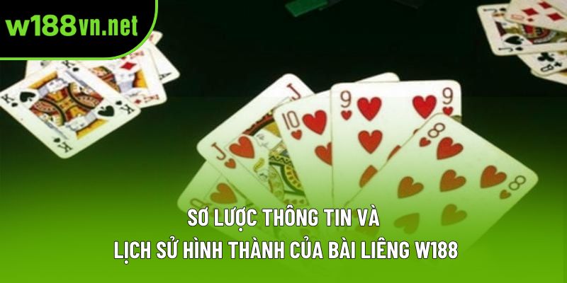Sơ lược thông tin và lịch sử hình thành của bài liêng W188