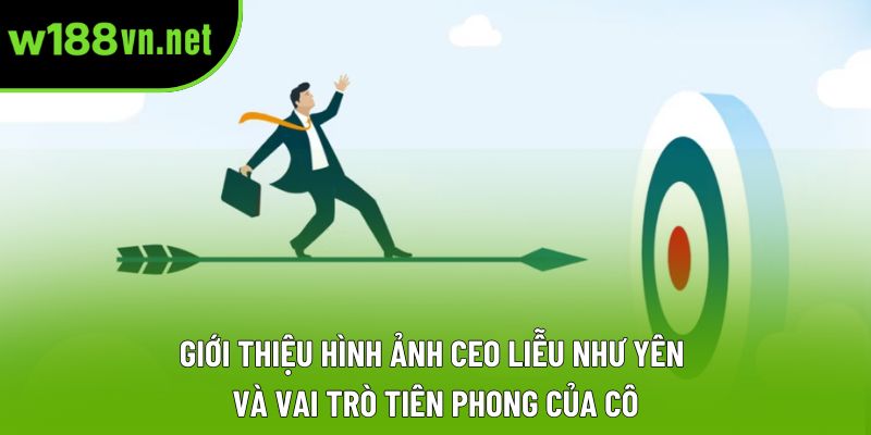 Giới thiệu hình ảnh Ceo Liễu Như Yên và vai trò tiên phong của cô