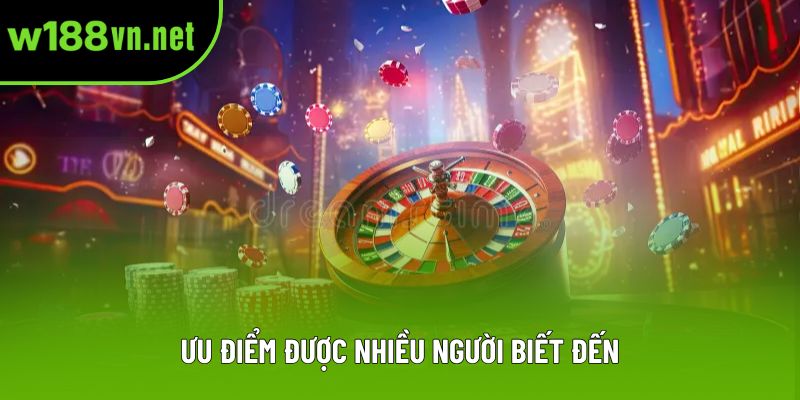 Ưu điểm được nhiều người biết đến