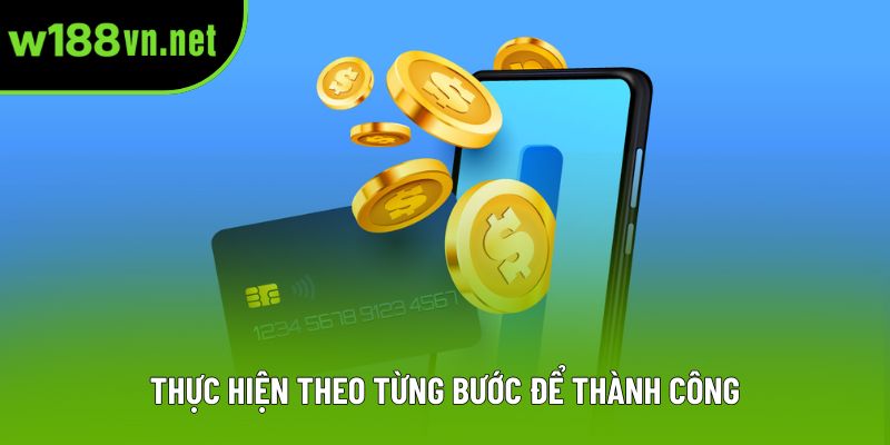Thực hiện theo từng bước để thành công