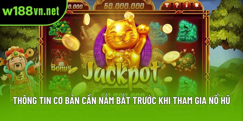 Thông tin cơ bản cần nắm bắt trước khi tham gia nổ hũ