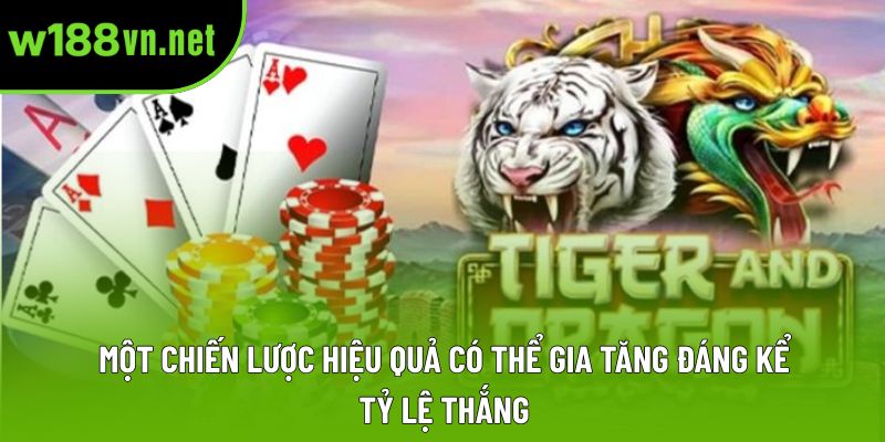 Một chiến lược hiệu quả có thể gia tăng đáng kể tỷ lệ thắng