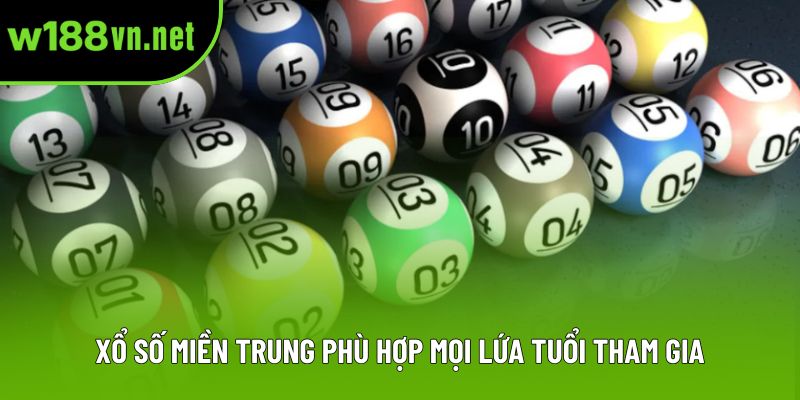 Xổ số miền Trung phù hợp mọi lứa tuổi tham gia